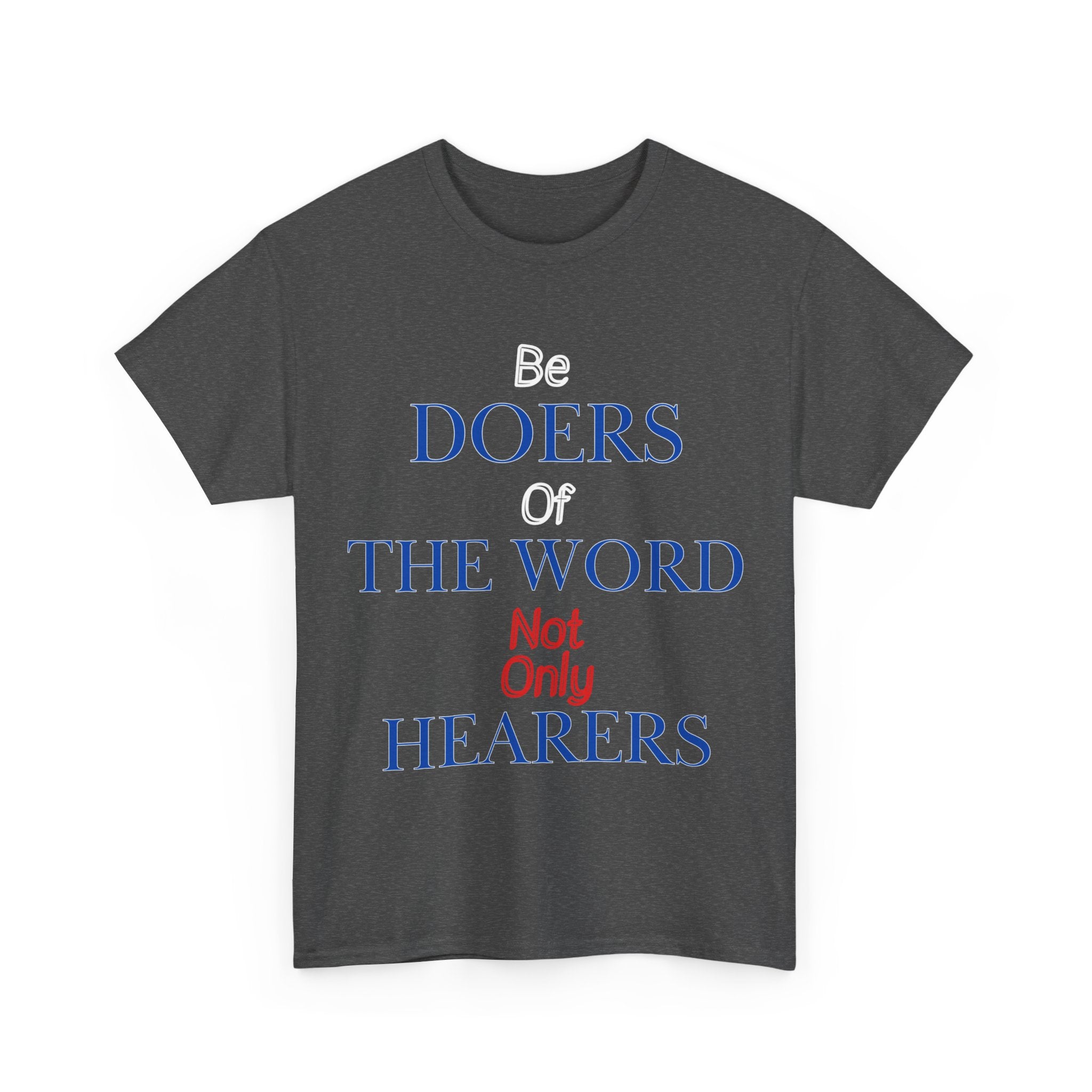 Be Doers of the Word Unisex Tee