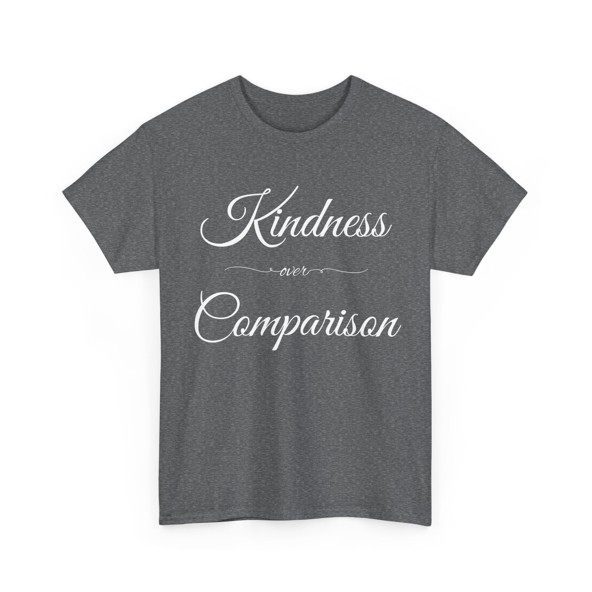 Kindness Over Comparison Unisex Tee, Inspirational Graphic T-Shirt, Gift for Friends, Motivational Shirt, Everyday Wear, Casual Style