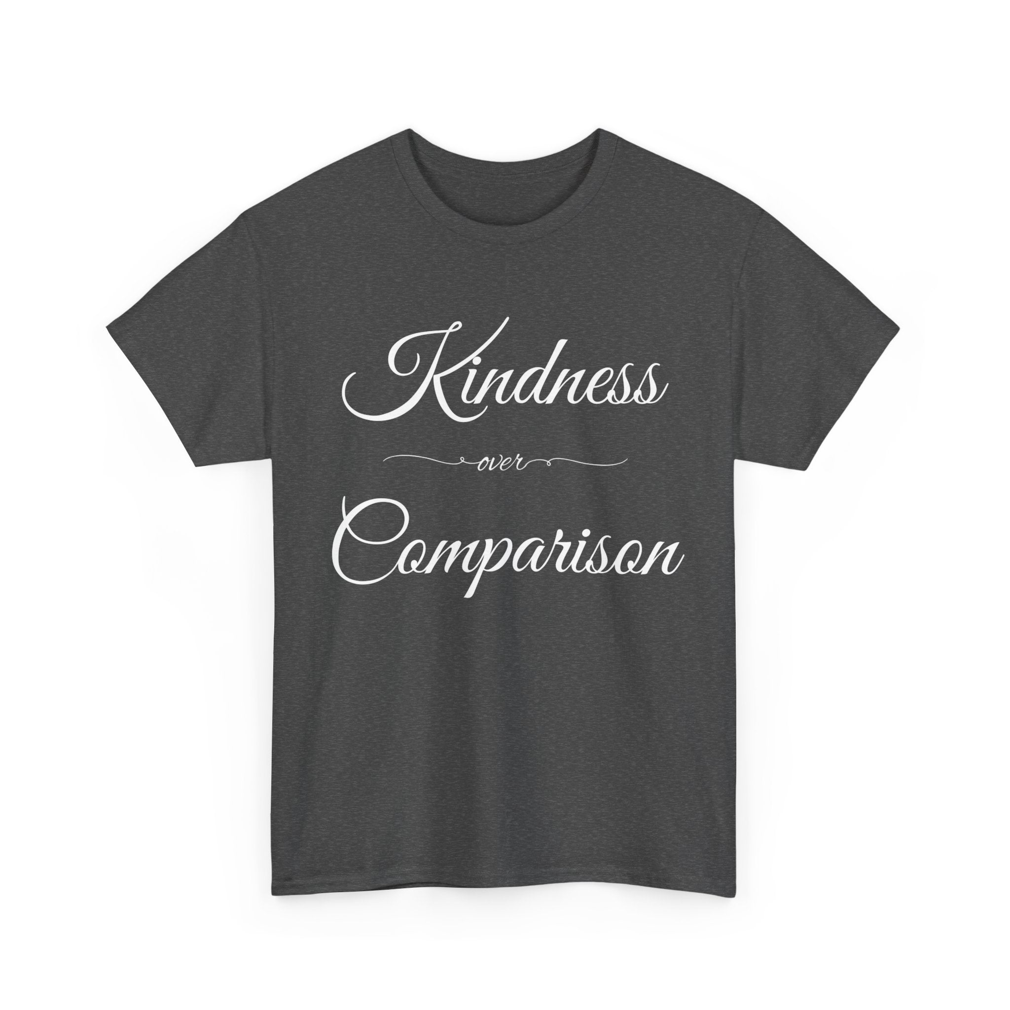 Kindness Over Comparison Unisex Tee, Inspirational Graphic T-Shirt, Gift for Friends, Motivational Shirt, Everyday Wear, Casual Style