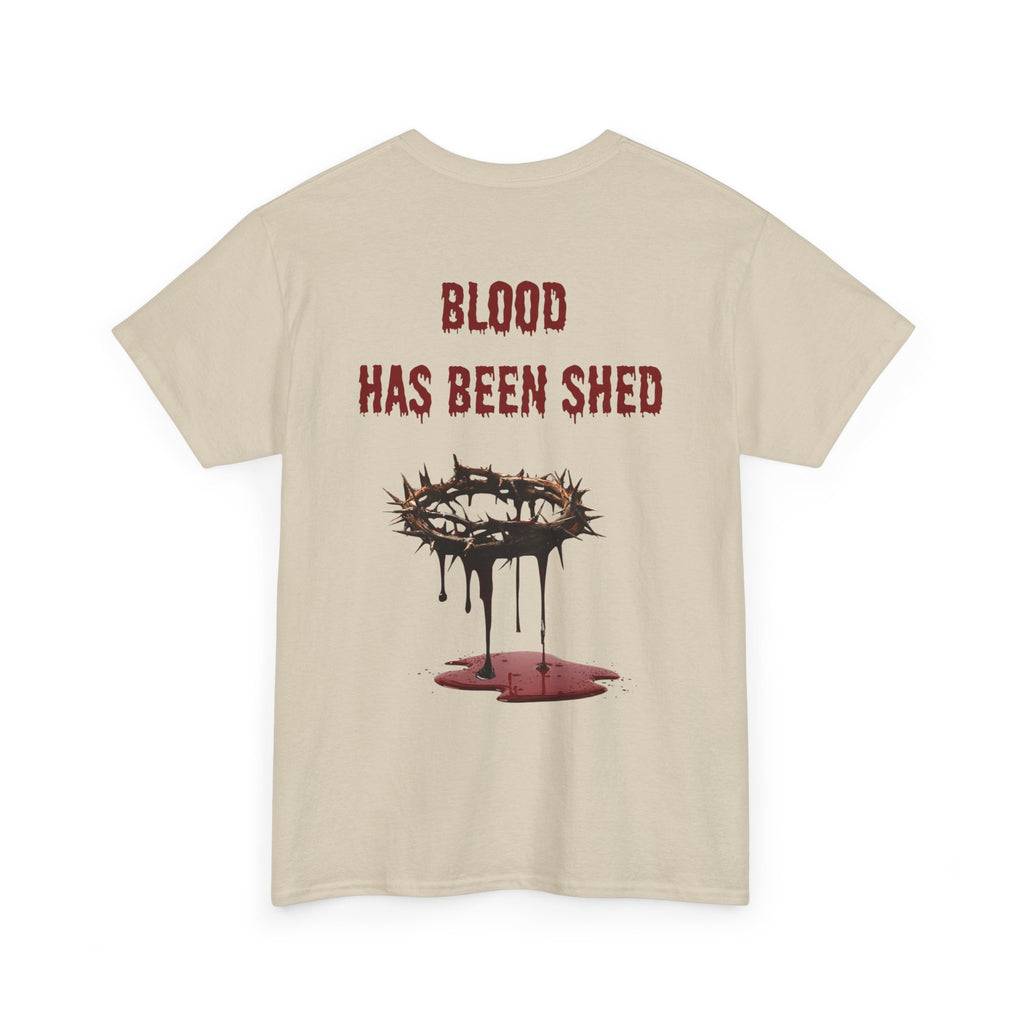 Blood Has Been Shed Design on Back T Shirt