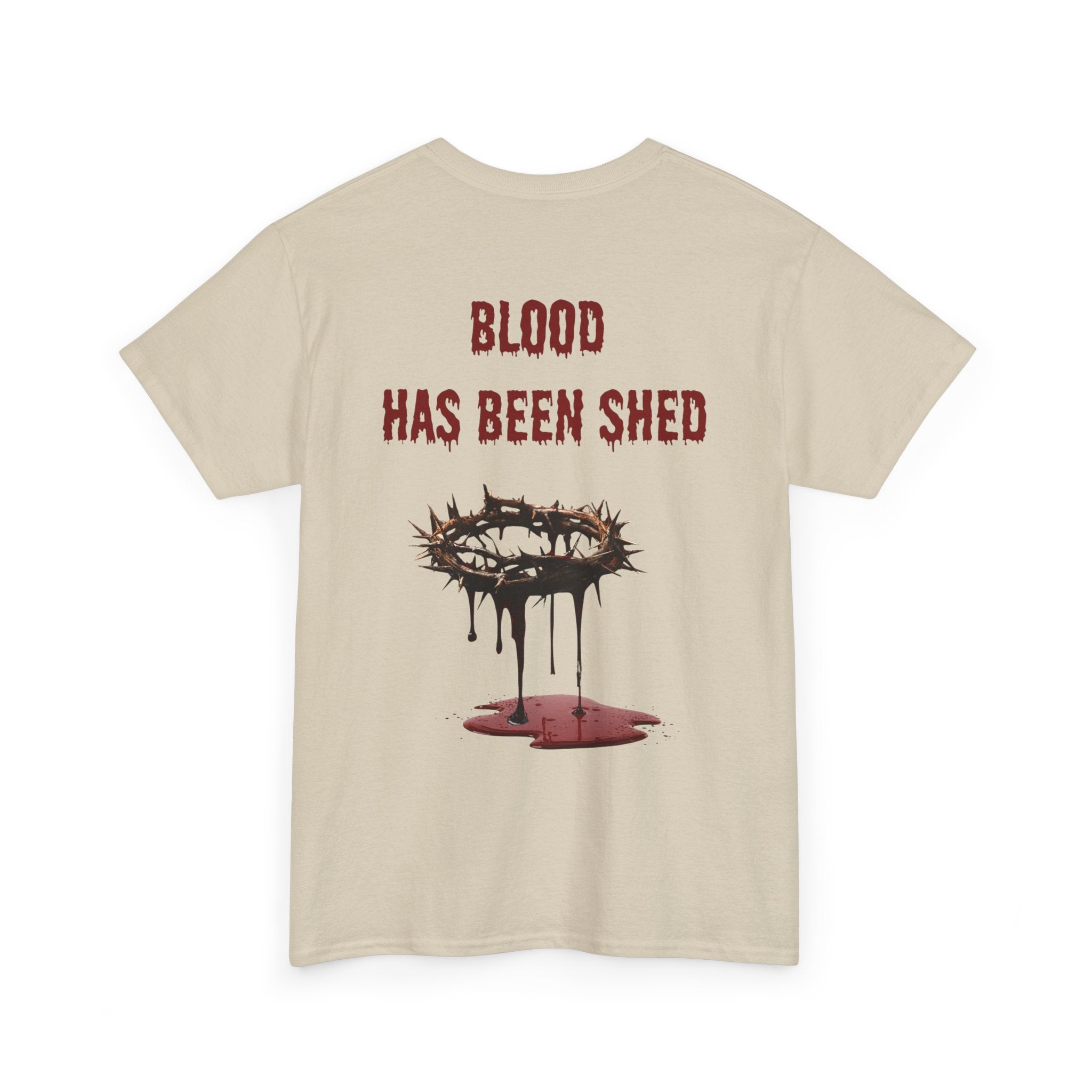 Blood Has Been Shed Design on Back T Shirt