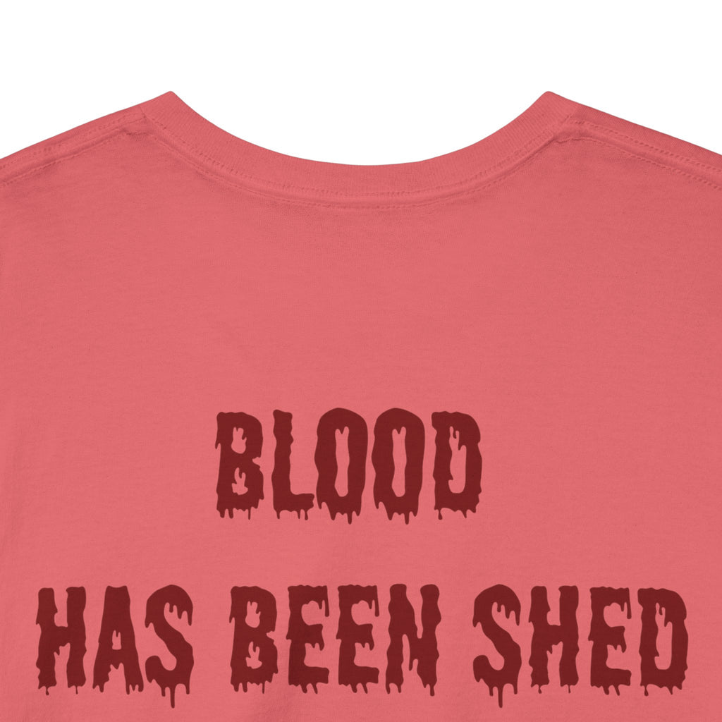 Blood Has Been Shed Design on Back T Shirt