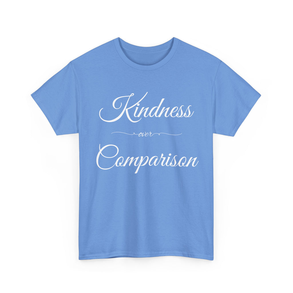Kindness Over Comparison Unisex Tee, Inspirational Graphic T-Shirt, Gift for Friends, Motivational Shirt, Everyday Wear, Casual Style