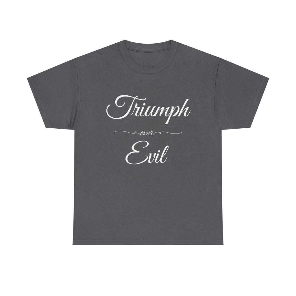Triumph Over Evil Unisex Heavy Cotton Tee | Inspirational Tee, Casual Wear, Gift for Heroes, Motivational Shirt, Everyday Style