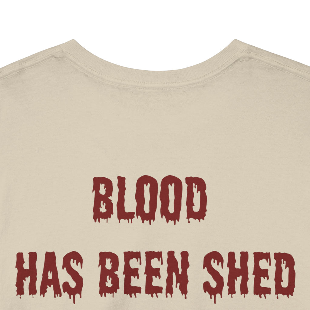 Blood Has Been Shed Design on Back T Shirt