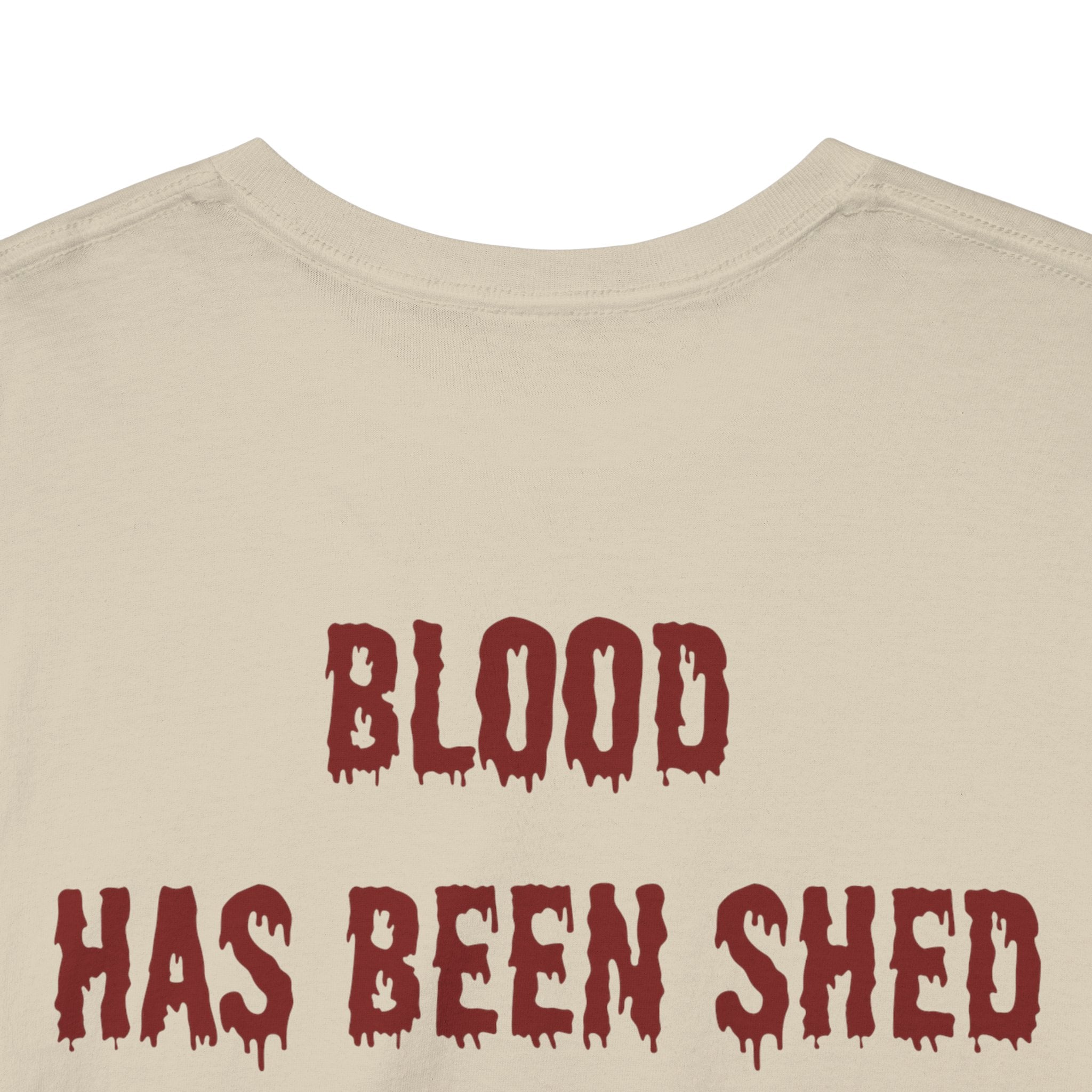 Blood Has Been Shed Design on Back T Shirt