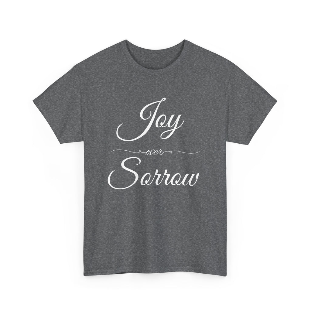 Joy Over Sorrow Unisex Heavy Cotton Tee, Inspirational T-Shirt, Casual Wear, Gift for Him and Her, Everyday Comfort, Grief and Hope Shirt