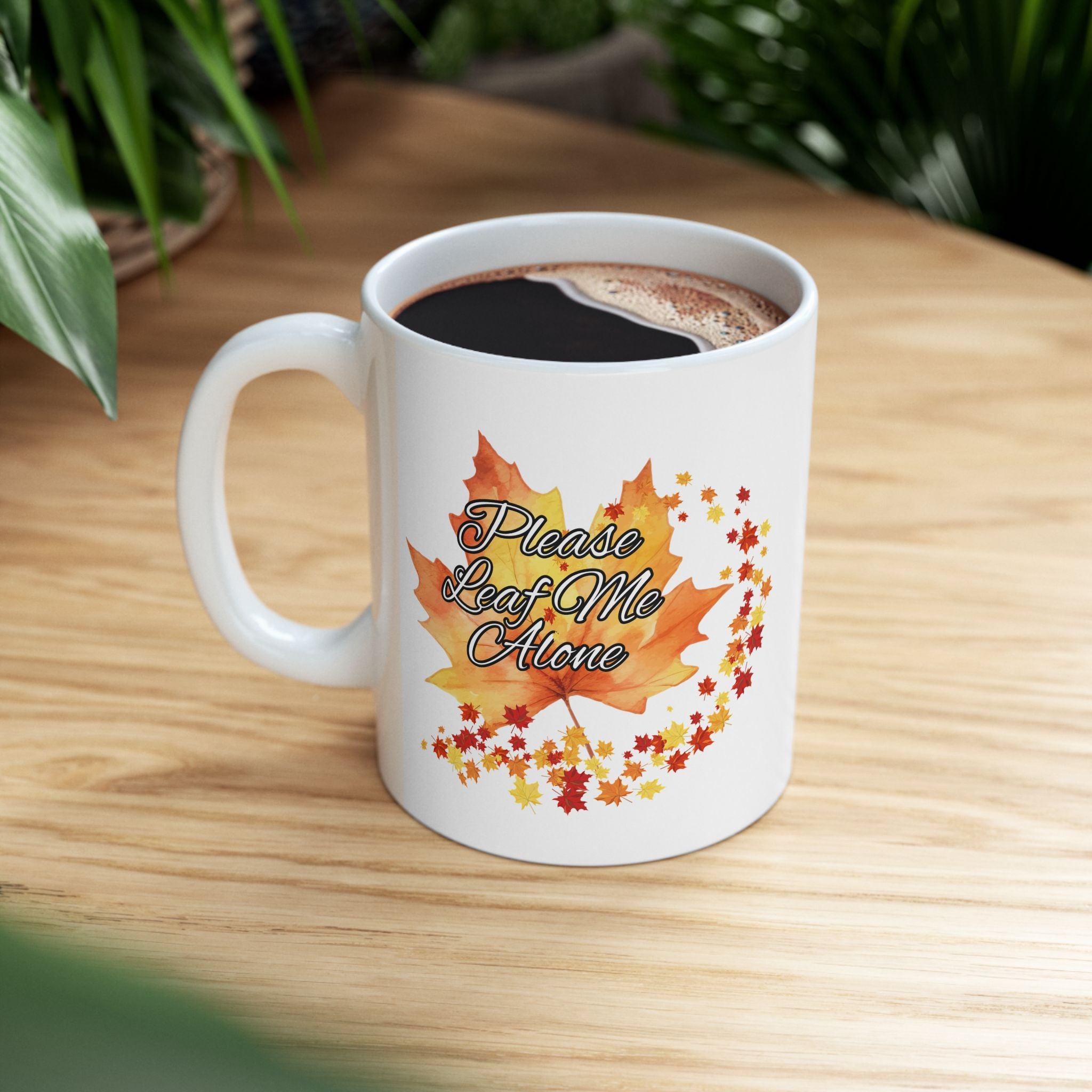 Please Leaf Me Alone Ceramic Mug | Fall Coffee Cup | Seasonal Gift | Cozy Home Decor | Coffee Lover's Essential | Thanksgiving Decor | 11oz, 15oz